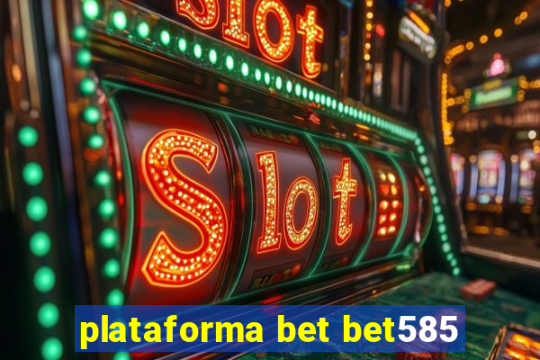 plataforma bet bet585